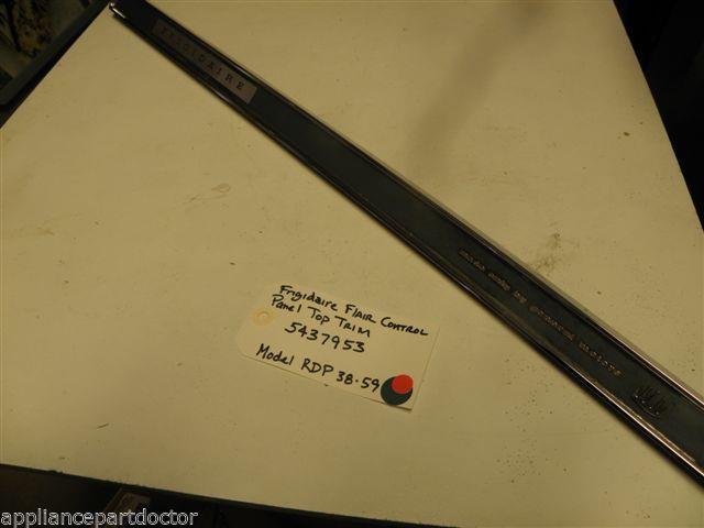 FRIGIDAIRE FLAIR CONTROL PANEL TOP TRIM FRIGIDAIRE MODEL RDP 38-59 FRIGIDAIRE FLAIR CONTROL PANEL TOP TRIM FRIGIDAIRE MODEL RDP 38-59